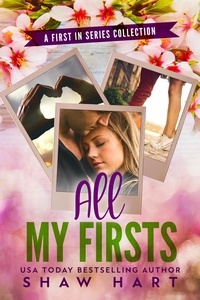  Shaw Hart - All My Firsts: A First in Series Collection - Troped Up Love, #2.