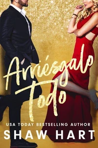 Arriésgalo Todo