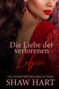 Die Liebe der verlorenen Erbin