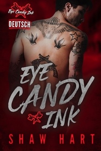  Shaw Hart - Eye Candy Ink: Die komplette Serie - Eye Candy Ink, #6.
