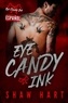  Shaw Hart - Eye Candy Ink: La serie completa - Eye Candy Ink, #6.