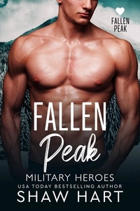  Shaw Hart - Fallen Peak: Military Heroes: la serie completa - Fallen Peak: Military Heroes, #4.