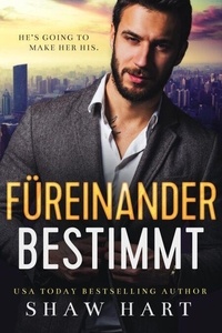 Téléchargement gratuit de livres audio au Royaume-Uni Füreinander Bestimmt RTF CHM par Shaw Hart (French Edition) 9798224870424