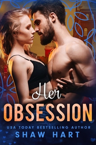  Shaw Hart - Her Obsession - Obsessed, #1.