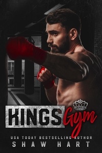  Shaw Hart - Kings Gym: The Complete Series - Kings Gym, #5.