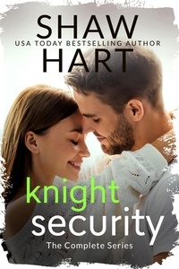  Shaw Hart - Knight Security: The Complete Series - Knight Security, #4.