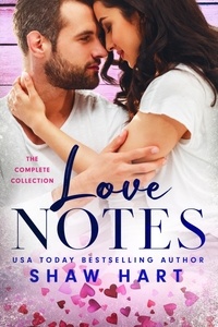  Shaw Hart - Love Notes: The Complete Series - Love Notes, #4.