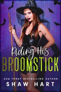 Téléchargement gratuit de livres partagés Riding His Broomstick  - Happily Ever Holiday (French Edition) par Shaw Hart MOBI ePub DJVU