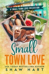  Shaw Hart - Small Town Love - Troped Up Love, #3.