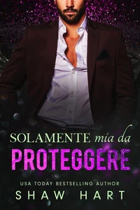 Solamente mia da proteggere