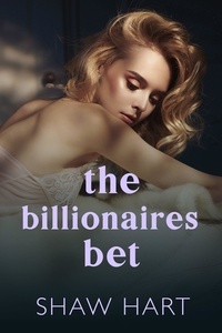 Shaw Hart - The Billionaire's Bet.