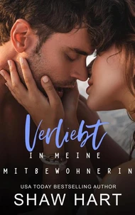 Verliebt in meine Mitbewohnerin