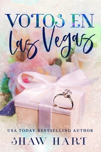  Shaw Hart - Votos En Las Vegas - Vegas Vows, #3.