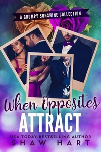 When Opposites Attract: An Opposites Attract Collection