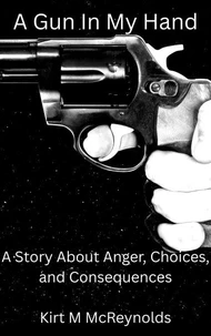A Gun In My Hand