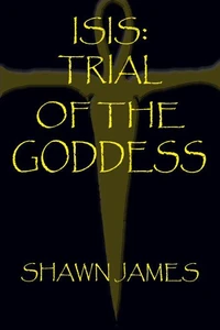 Isis: Trial of the Goddess