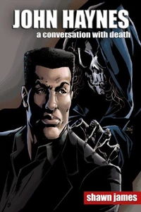 John Haynes: A Conversation With Death