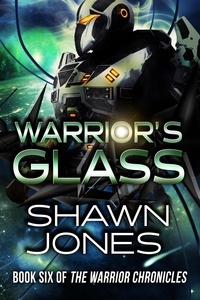  Shawn Jones - Warrior's Glass - The Warrior Chronicles, #6.