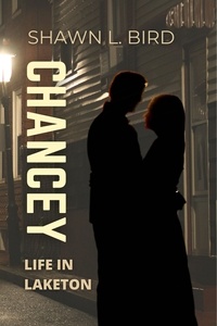  Shawn L. Bird - Chancey - Life in Laketon, #3.