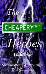  Shawn Michel de Montaigne et  KJH Cardinalis - The Cheapery St. Heroes - The Cheapery St. Heroes, #2.