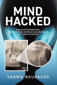 Mind Hacked: How an Extraterrestrial Computer-Brain Interface Gave Me Insight Into Their Civilization