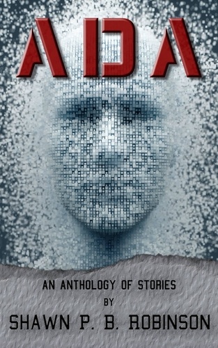  Shawn P. B. Robinson - ADA: An Anthology of Short Stories.