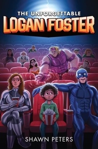 Shawn Peters - The Unforgettable Logan Foster #1.