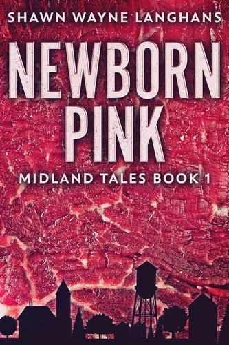  Shawn Wayne Langhans - Newborn Pink - Midland Tales, #1.
