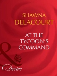 Shawna Delacorte - At The Tycoon's Command.