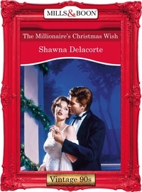 Shawna Delacorte - The Millionaire's Christmas Wish.