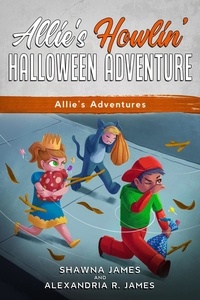  Shawna James et  Alexandria R. James - Allie's Howling Halloween Adventure.