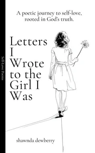 Letters I Wrote to the Girl I Was