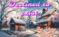 Destined To Exist