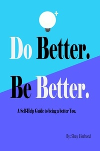  Shay Herbord - Do Better. Be Better..