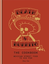 Shay Ola - Death by Burrito - Mexican street food to die for.