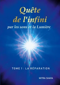 Quête de l'infini par les sons et la Lumière