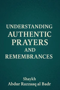 Understanding Authentic Prayers And Remembrances