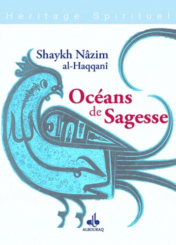 Shaykh Nâzim Al-Haqqânî - Océans de Sagesse.