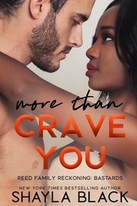  Shayla Black - More Than Crave You - Reed Family Reckoning, #4.
