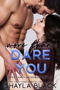  Shayla Black - More Than Dare You - Reed Family Reckoning, #6.
