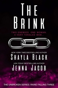  Shayla Black et  Jenna Jacob - The Brink - Unbroken: Raine Falling, #3.