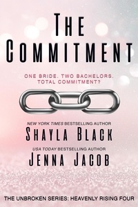  Shayla Black et  Jenna Jacob - The Commitment - Doms of Her Life: Heavenly Rising, #4.