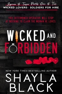  Shayla Black - Wicked and Forbidden (Zyron &amp; Tessa: The Complete Duet) - Wicked Lovers: Soldiers For Hire, #4.5.