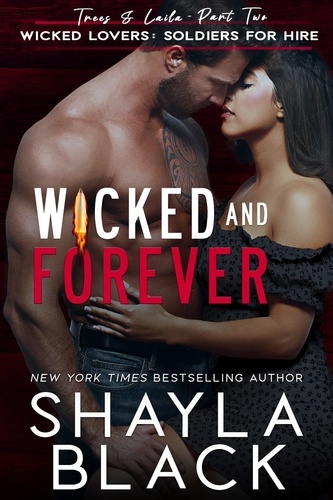  Shayla Black - Wicked and Forever (Trees &amp; Laila, Part Two) - Wicked Lovers: Soldiers For Hire, #6.
