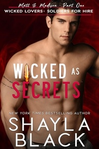 Livres téléchargeables sur Amazon pour kindle Wicked as Secrets (Matt & Madison, Part One)  - Wicked Lovers: Soldiers For Hire, #7 in French par Shayla Black 9781958075012 