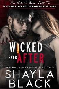  Shayla Black - Wicked Ever After (One-Mile &amp; Brea, Part Two) - Wicked Lovers: Soldiers For Hire, #2.