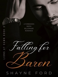  Shayne Ford - Falling for Baron - Lions at dawn, #3.