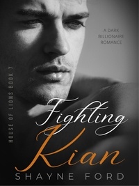  Shayne Ford - Fighting Kian - House of Lions, #7.