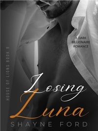  Shayne Ford - Losing Luna - House of Lions, #9.