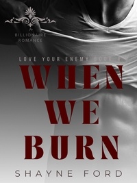  Shayne Ford - When We Burn - Love Your Enemy, #4.